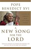 A New Song for the Lord: Faith in Christ and Liturgy Today: Theology of Worship