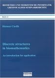 Discrete Structures in Biomathematics: An Introduction for Application (Biometrie Und Medizinische Informatik - Greifswalder Seminarberichte)
