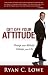 Get Off Your Attitude: Change your Attitude, Change your Life