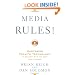 Media Rules!: Mastering Today's Technology to Connect With and Keep Your Audience