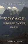 Voyage autour du Caucase, chez les Tc...