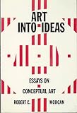 Art into ideas : essays on conceptual art
