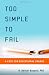 Image of Too Simple to Fail: A Case for Educational Change