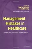 Management Mistakes in Healthcare: Identification, Correction, and Prevention