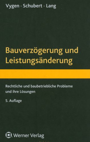 City Travel Guides Discounted  Bücher : Bauverzögerung und Leistungsänderung: Rechtliche und baubetriebliche Probleme und ihre Lösungen