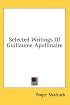 Selected Writings Of Guillaume Apollinaire