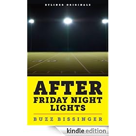 After Friday Night Lights: When the Games Ended, Real Life Began. An Unlikely Love Story. (Kindle Single)