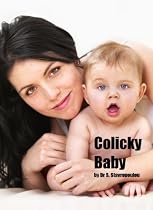 Click to Download Free Kindle Book -> Colicky Baby : How to Comfort your Crying Baby in Minutes