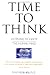 Image of Time to Think : Listening to Ignite the Human Mind