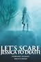 Let's Scare Jessica To Death