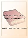 Green Tea;  Mr. Justice Harbottle