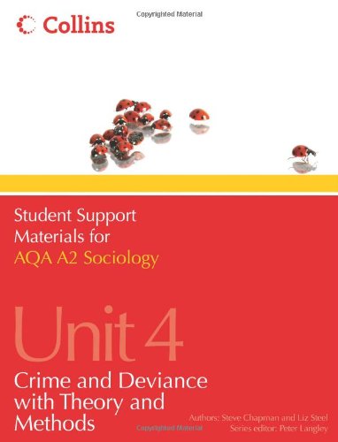 Student Support Materials for Sociology - AQA A2 Sociology Unit 4: Crime and Deviance with Theory and Methods
