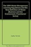 The 1994 Waste Management Licensing regulations and the new definition of waste