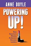 Powering Up: How Americas Women Achievers Become Leaders