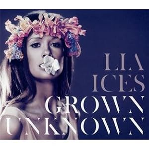 Lia Ices - Grown Unknown