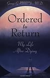 Ordered to Return: My Life After Dying