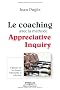 Le coaching avec la m�thode Appreciative Inquiry