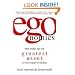 egonomics: What Makes Ego Our Greatest Asset (or Most Expensive Liability)