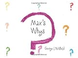 Max's Whys