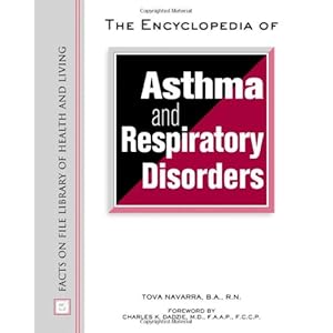 The Encyclopedia of Asthma and Respiratory Disorders (Facts on File Library of Health & Living)
