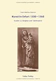 Kunst in Erfurt 1300-1360: (German Edition)