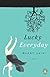Lucky Everyday: A Novel