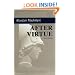 After Virtue: A Study in Moral Theory, Third Edition