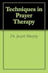 Techniques in Prayer Therapy