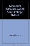 Memorial addresses of All Souls College Oxford