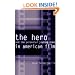 The Hero and the Perennial Journey Home in American Film
