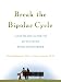 Break the Bipolar Cycle