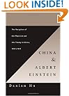China and Albert Einstein: The Reception of the Physicist and His Theory in China, 1917-1979