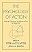 The Psychology of Action: Linking Cognition and Motivation to Behavior