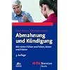 Abmahnung und K�ndigung: Mit vielen F�llen und Fallen, Listen und Fristen: Das Buch zur ARD Fernsehserie ARD-Ratgeber Recht