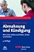 Abmahnung und Kündigung: Mit vielen Fällen und Fallen, Listen und Fristen: Das Buch zur ARD Fernsehserie ARD-Ratgeber Recht