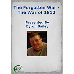 The Forgotten War - The War of 1812