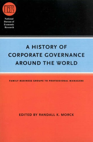 A History of Corporate Governance around the World: Family Business Groups to Professional Managers (National Bureau of Economic Research Conference Report) under Comparative in The Books Store