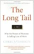 The Long Tail: Why the Future of Business is Selling Less of More