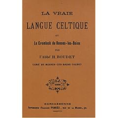 La vraie langue celtique : Et le Cromleck de Rennes-les-Bains