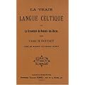 La vraie langue celtique : Et le Cromleck de Rennes-les-Bains