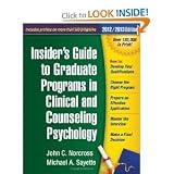 Insider's Guide toGraduate in Clinical and CounselingPsychology: 2012/2013 Edition (Insider's Guide to Graduate Programs in Clinical Psychology)
