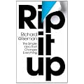 Rip It Up: The radically new approach to changing your life: The Simple Idea That Changes Everything