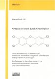 Chronisch krank durch Chemikalien: Schadstoffbelastung, Folgewirkungen, chronische Krankheiten, Diagnostik und Therapie, sozialpolitische Auswirkungen ... Personal, Hausärzte und Gesundheitswesen