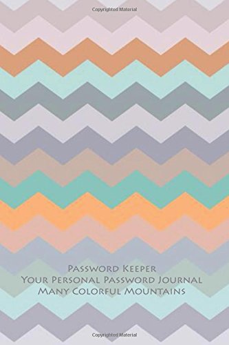 Passowrd Keeper: Your Personal Password Journal Many Colorful Mountains