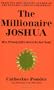 The Millionaire Joshua: His Prosperity Secrets for You! (Millionaires of the Bible)