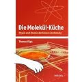 Die Molek�l-K�che: Physik und Chemie des feinen Geschmacks