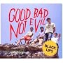 Good Bad Not Evil