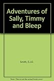Adventures of Sally, Timmy and Bleep