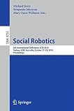 Social robotics : 6th International Conference, ICSR 2013, Sydney, NSW, Australia, October 27-29, 2014, proceedings