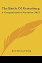 The Battle of Gettysburg: A Comprehensive Narrative